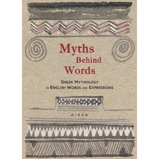 MYTHS BEHIND WORDS GREEK MYTHOLOGY IN ENGLISH WORDS AND EXPRESSIONS POCKET GREEK LIBRARY