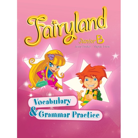 FAIRYLAND JUNIOR B VOCABULARY & GRAMMAR PRACTICE