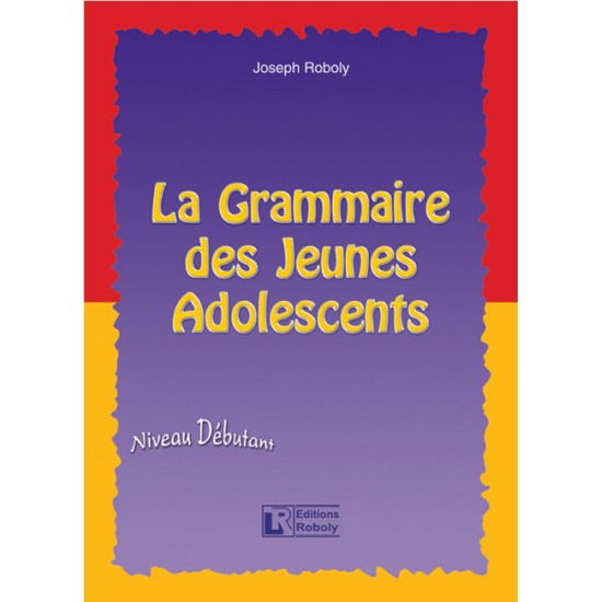 LA GRAMMAIRE DES JEUNES ADOLESCENTS METHODE