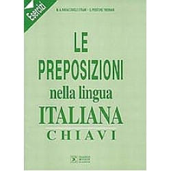 LE PREPOSIZIONI NELLA LINGUA ITALIANA - CHIAVI ESECIZI
