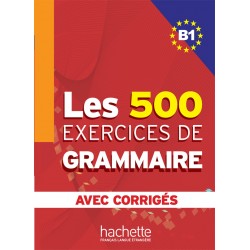 LES 500 EXERCICES DE GRAMMAIRE B1 (+ CORRIGES)