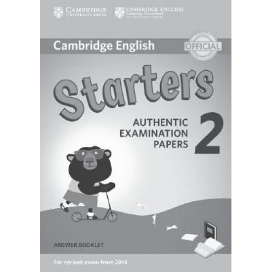 CAMBRIDGE YOUNG LEARNERS ENGLISH TESTS STARTERS 2 ANSWER BOOK (FOR REVISED EXAM FROM 2018)