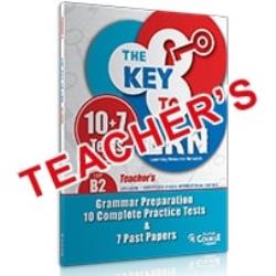 THE KEY TO LRN B2 GRAMMAR PREPARATION + 10 COMPLETE PR. TESTS & 7 PAST PAPERS TCHR'S