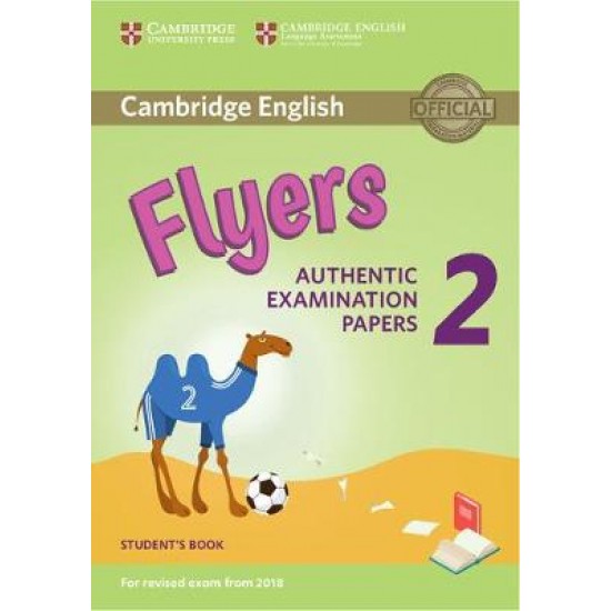 CAMBRIDGE YOUNG LEARNERS ENGLISH TESTS FLYERS 2 SB (FOR REVISED EXAM FROM 2018)