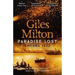 PARADISE LOST: SMYRNA 1922 - THE DESTRUCTION OF ISLAM'S CITY OF TOLERANCE PB B FORMAT