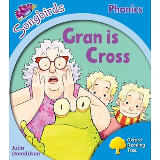 OXFORD READING TREE SONGBIRDS GRAN IS CROSS (STAGE 3)