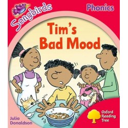 OXFORD READING TREE SONGBIRDS 4: TIM'S BAD MOOD : MORE SONGBIRDS PHONICS PB