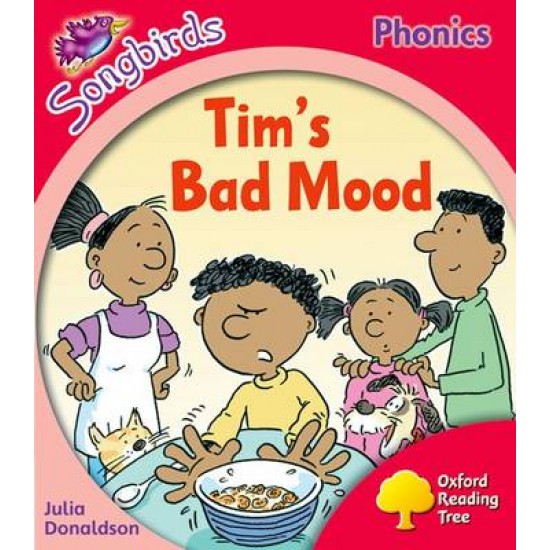 OXFORD READING TREE SONGBIRDS 4: TIM'S BAD MOOD : MORE SONGBIRDS PHONICS PB
