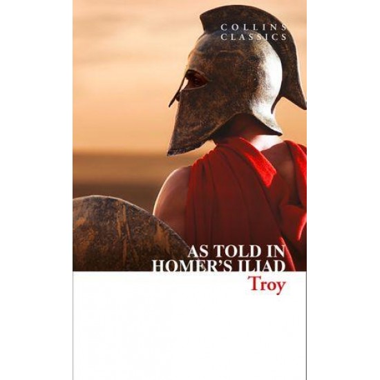 TROY THE EPIC BATTLE AS TOLD IN HOMER'S ILIAD PB