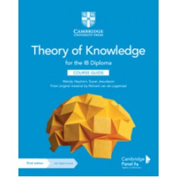 THEORY OF KNOWLEDGE FOR THE IB DIPLOMA COURSE GUIDE WITH DIGITAL ACCESS (2 YEARS) IB
