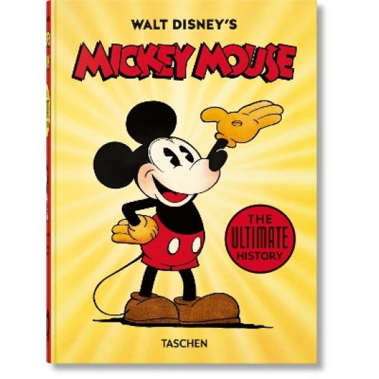 TASCHEN 45TH EDITION : WALT DISNEY'S MICKEY MOUSE. THE ULTIMATE HISTORY. HC