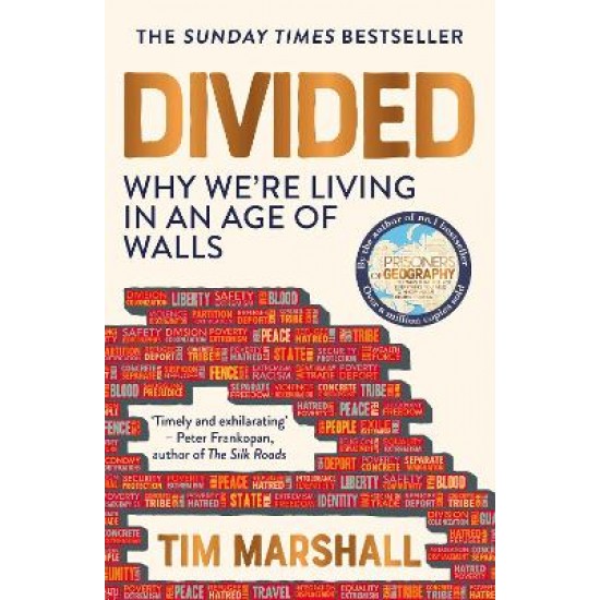 DIVIDED WHY WE'RE LIVING IN AN AGE OF WALLS PB