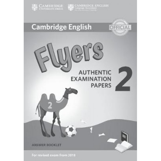 CAMBRIDGE YOUNG LEARNERS ENGLISH TESTS FLYERS 2 ANSWER BOOK (FOR REVISED EXAM FROM 2018)