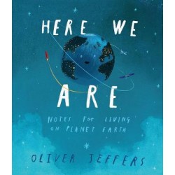 HERE WE ARE : NOTES FOR LIVING ON PLANET EARTH HC