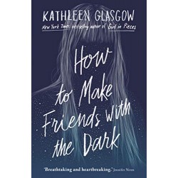 HOW TO MAKE FRIENDS WITH THE DARK