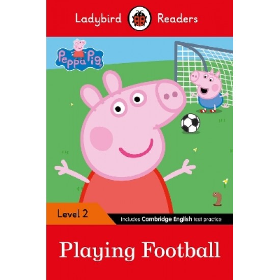 LADYBIRD READERS LEVEL 2 - PEPPA PIG - PLAYING FOOTBALL (ELT GRADED READER)