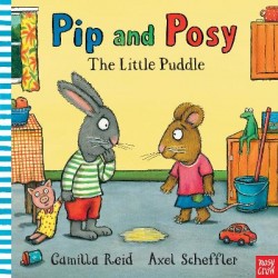 PIP AND POSY: THE LITTLE PUDDLE HC