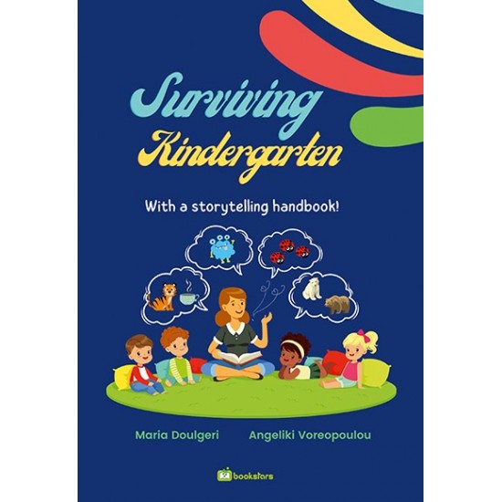SURVIVING KINDERGARTEN WITH A STORYTELLING HANDBOOK