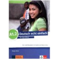 DEUTSCH ECHT EINFACH A1.2 KURS - UND ÜBUNGSBUCH