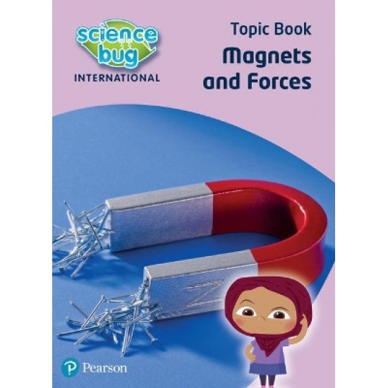 SCIENCE BUG INTERNATIONAL YEAR 3: MAGNETS AND FORCES