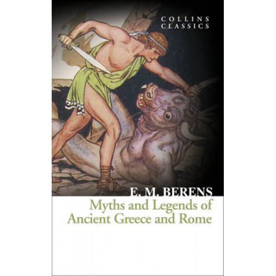 COLLINS CLASSICS : MYTHS AND LEGENDS OF ANCIENT GREECE AND ROME PB A FORMAT