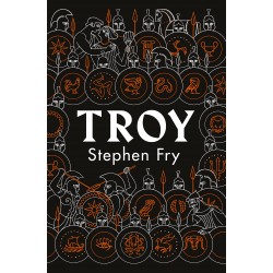 STEPHEN FRY'S GREAT MYTHOLOGY SERIES 3: TROY HC