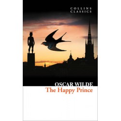 COLLINS CLASSICS : THE HAPPY PRINCE AND OTHER STORIES PB