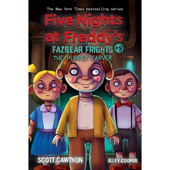 THE PUPPET CARVER (FIVE NIGHTS AT FREDDY'S: FAZBEA R FRIGHTS #9)
