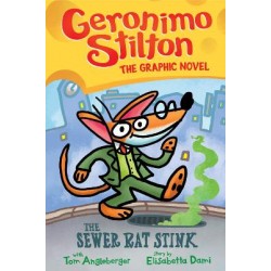 GERONIMO STILTON : THE SEWER RAT STINK (GRAPHIC NOVEL #1) PB