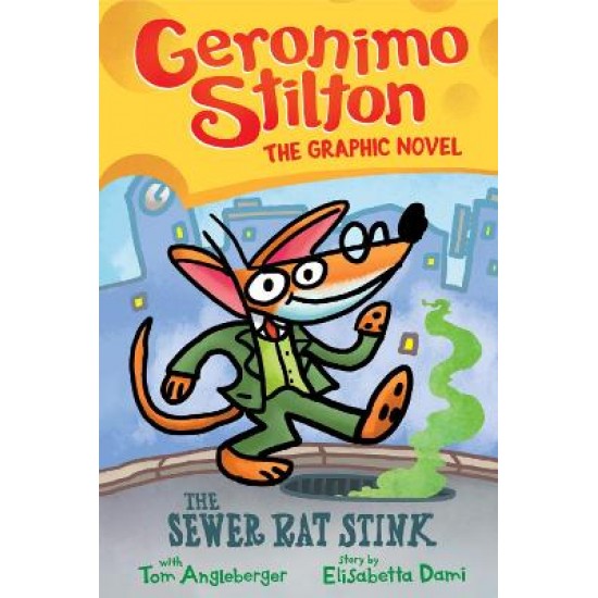 GERONIMO STILTON : THE SEWER RAT STINK (GRAPHIC NOVEL #1) PB
