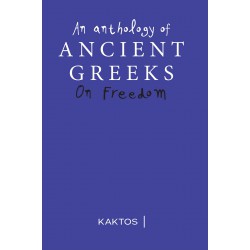 AN ANTHOLOGY OF ANCIENT GREEKS ON FREEDOM