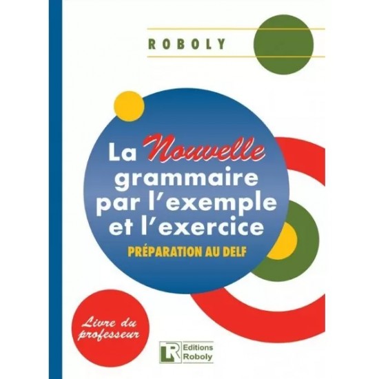 LA NOUVELLE GRAMMAIRE PAR L'EXAMPLE ET L'EXERCICE PROFESSEUR