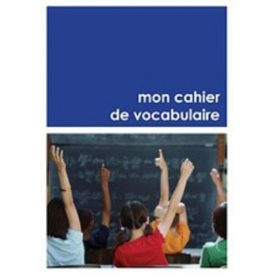 MON CAHIER DE VOCABULAIRE