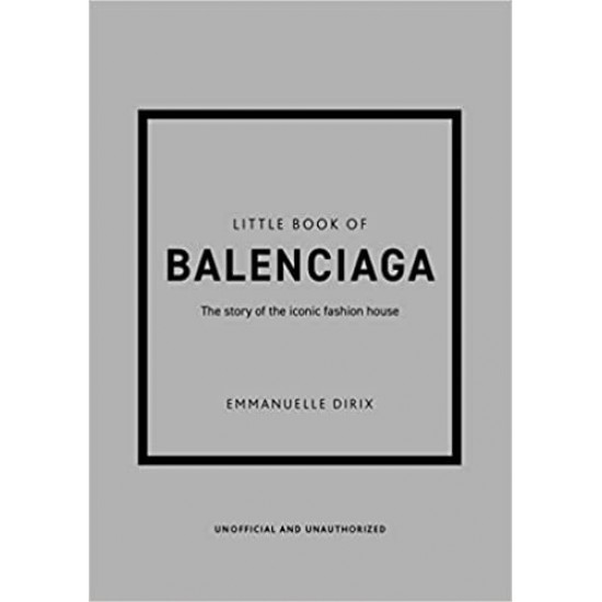 THE LITTLE BOOK OF : BALENCIAGA