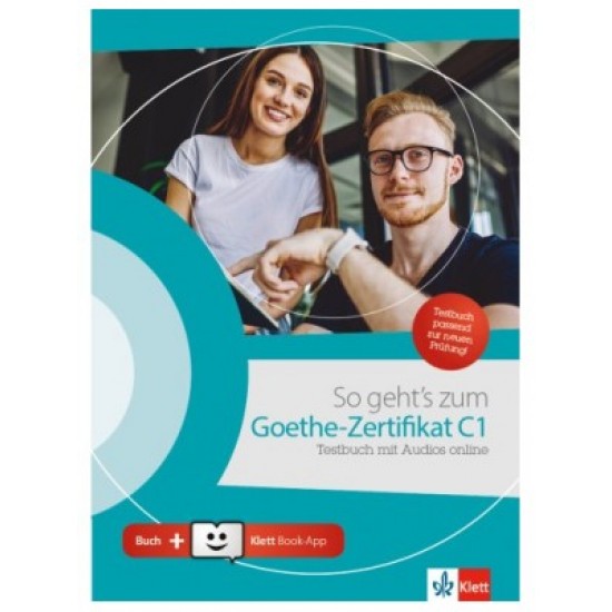 SO GEHT'S ZUM GOETHE-ZERTIFIKAT C1 TESTBUCH (MIT AUDIOS ONLINE + KLETT BOOK-APP)
