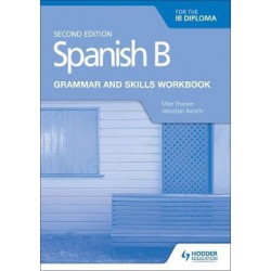 SPANISH B FOR THE IB DIPLOMA GRAMMAR AND SKILLS WORKBOOK SECOND EDITION PB