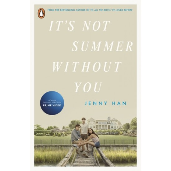 IT'S NOT SUMMER WITHOUT YOU : BOOK 2 IN THE SUMMER I TURNED PRETTY SERIES PB