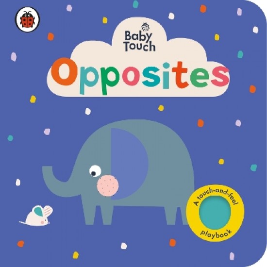 BABY TOUCH: OPPOSITES BOARD BOOK