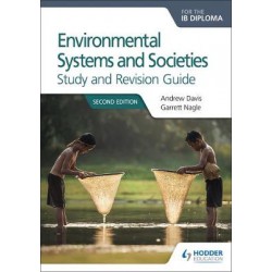 ENVIRONMENTAL SYSTEMS AND SOCIETIES FOR THE IB DIPLOMA STUDY AND REVISION GUIDE