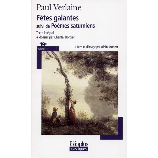 LES FETES GALANTES SUIVI DE POEMES SATURNIENS - FOLIOPLUS POCHE