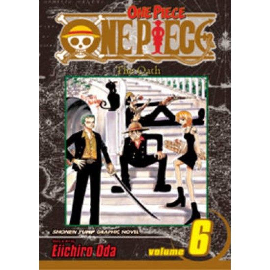 ONE PIECE, VOL. 6 : THE OATH : 6