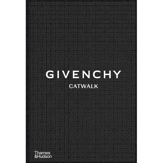 GIVENCHY CATWALK: THE COMPLETE COLLECTIONS HC