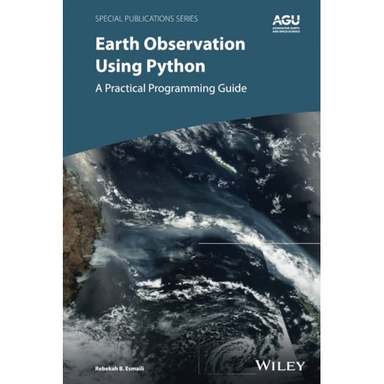 EARTH OBSERVATION USING PYTHON : A PRACTICAL PROGRAMMING GUIDE