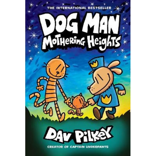 DOG MAN 10: DOG MAN 10: MOTHERING HEIGHTS : MOTHERING HEIGHTS