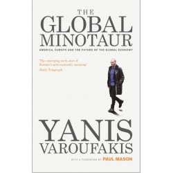THE GLOBAL MINOTAUR : AMERICA, EUROPE AND THE FUTURE OF THE WORLD ECONOMY PB