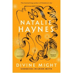 DIVINE MIGHT : GODDESSES IN GREEK MYTH