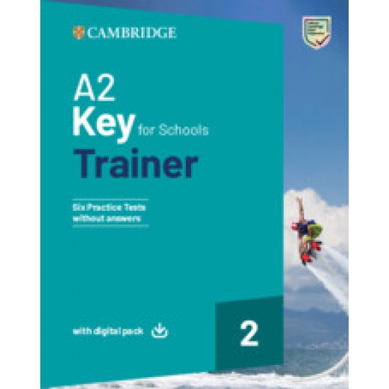 CAMBRIDGE KEY FOR SCHOOLS 2 A2 TRAINER (+ DOWNLOADABLE AUDIO + EBOOK) WO/A