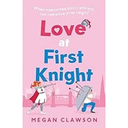 LOVE AT FIRST KNIGHT