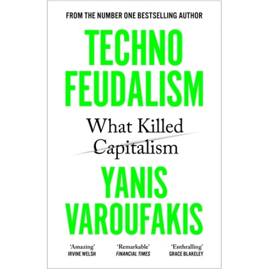 TECHNOFEUDALISM : WHAT KILLED CAPITALISM PB