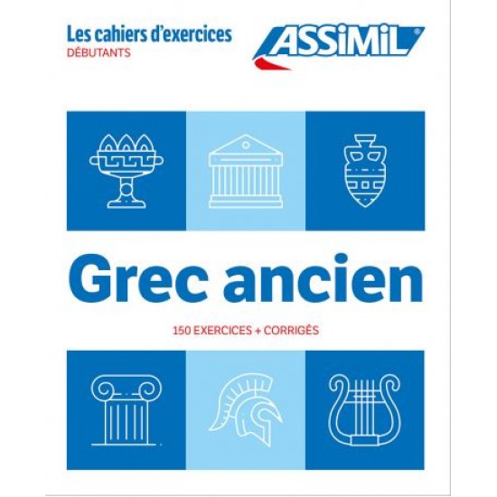 GREC ANCIEN - LES CAHIERS D'EXERCICES - 150 EXERCICES + CORRIGES DEBUTANTS